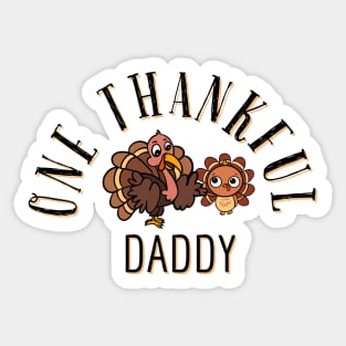 One thankful daddy turkey Sticker